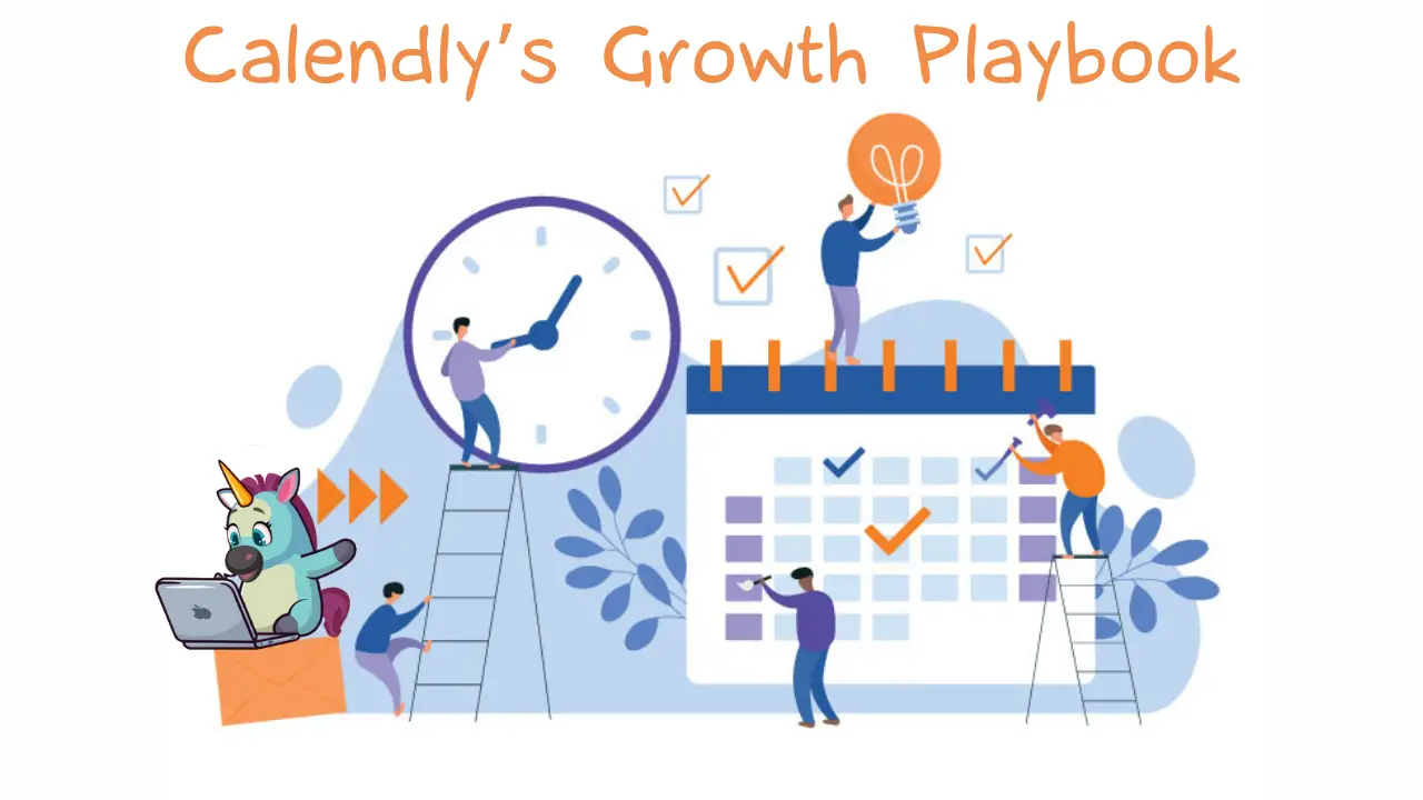 Calendly’s Growth Playbook 🦄