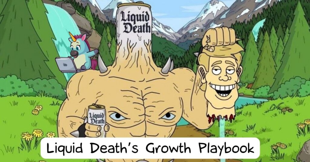 Liquid Death’s Growth Playbook