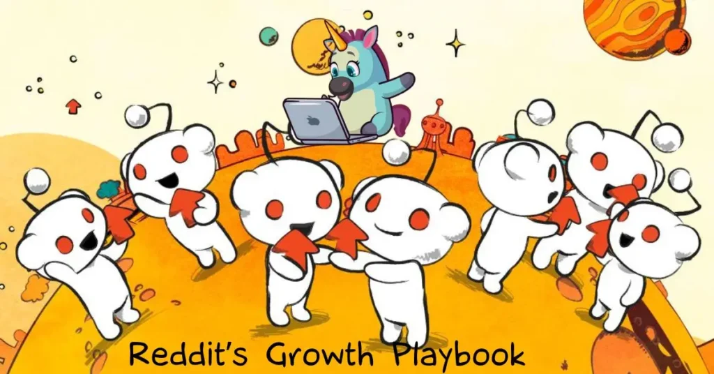 Reddit’s Growth Playbook