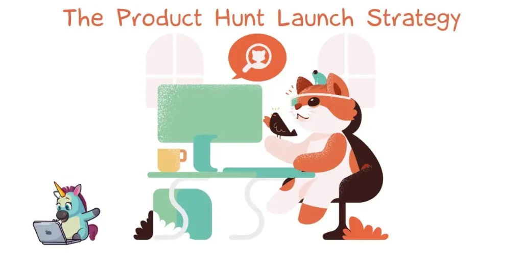 The Product Hunt Launch Strategy